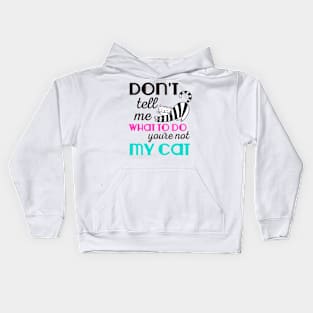 Don't Tell Me What to Do Cat Kids Hoodie